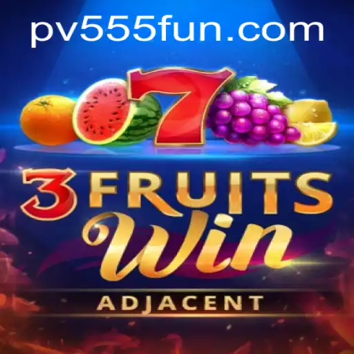 Discover the Exciting World of 3FruitsWin: A Fresh Gaming Experience with PV555