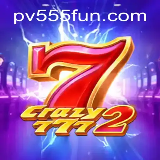 Unveiling Crazy7772: The New Sensation in Gaming with PV555 Mechanics