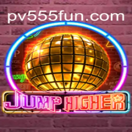 Discover the Exciting World of JumpHigher with PV555